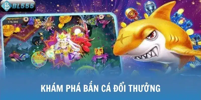 Khám phá sảnh bắn cá đổi thưởng