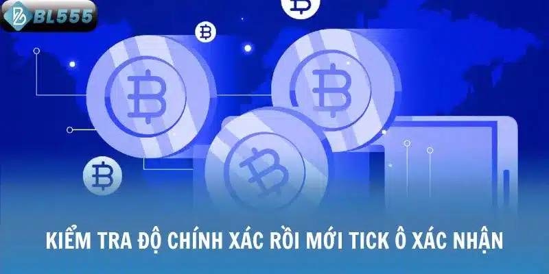 Kiểm tra độ chính xác rồi mới tick ô xác nhận
