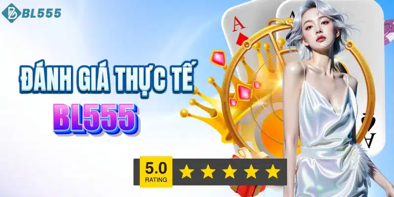 BL555 và những cảm nhận thực tế từ người chơi