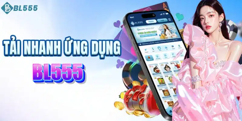 Các bước tải ứng dụng BL555 về điện thoại