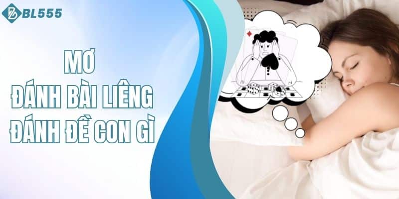 mơ đánh bài liêng đánh đề con gì