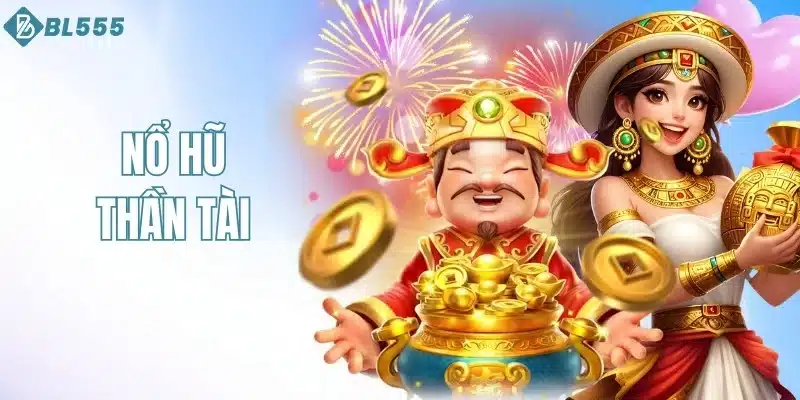 nổ hũ thần tài